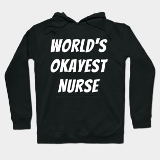 Worlds okayest nurse Hoodie